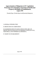 Approximation of Bulgarian to EU Legislation: Protection of Competition, Protection of Intellectual Property and Right of Establishment, August 1995