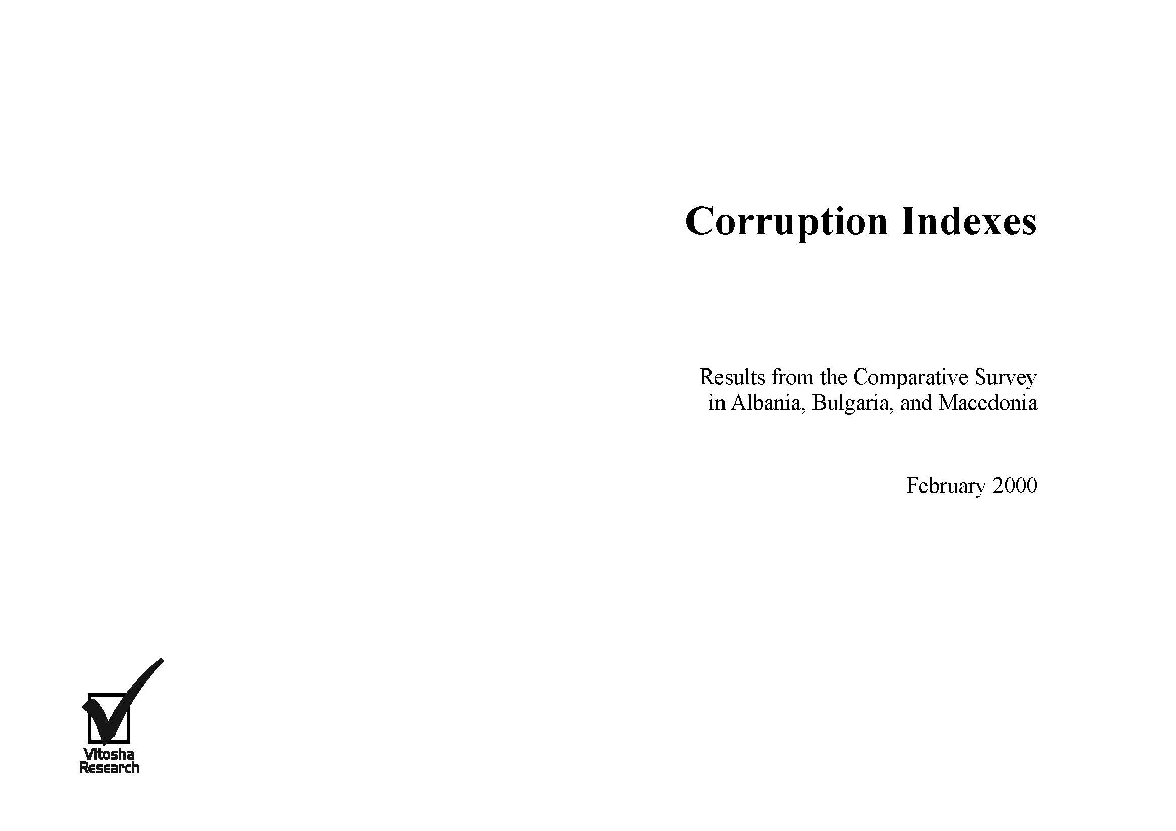 Corruption Indexes, Results from the Comparative Survey in Albania, Bulgaria, and Macedonia, February 2000