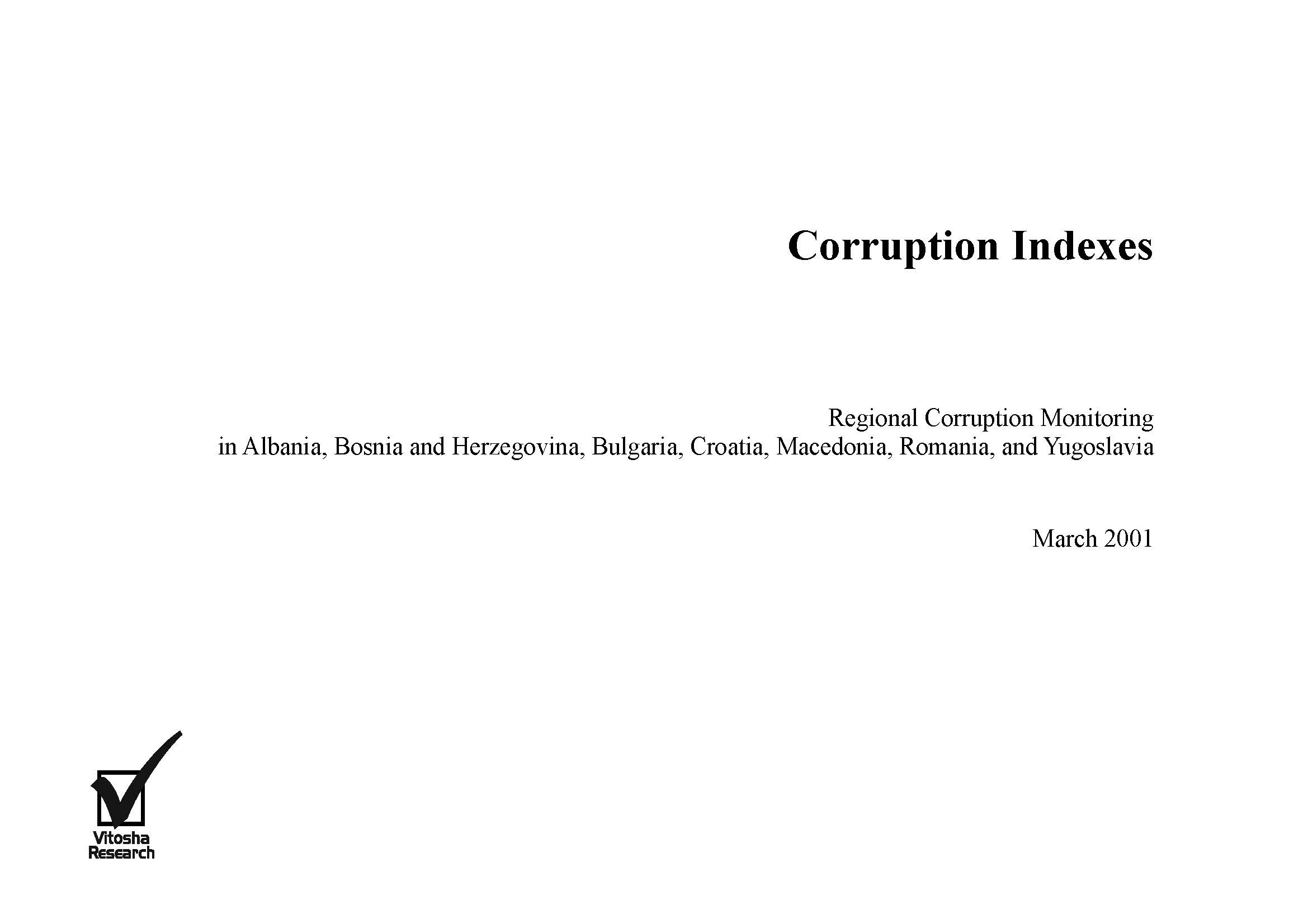 Corruption Indexes, Regional Corruption Monitoring in Albania, Bosnia and Herzegovina, Bulgaria, Croatia, Macedonia, Romania, and Yugoslavia, March 2001 Cover Image