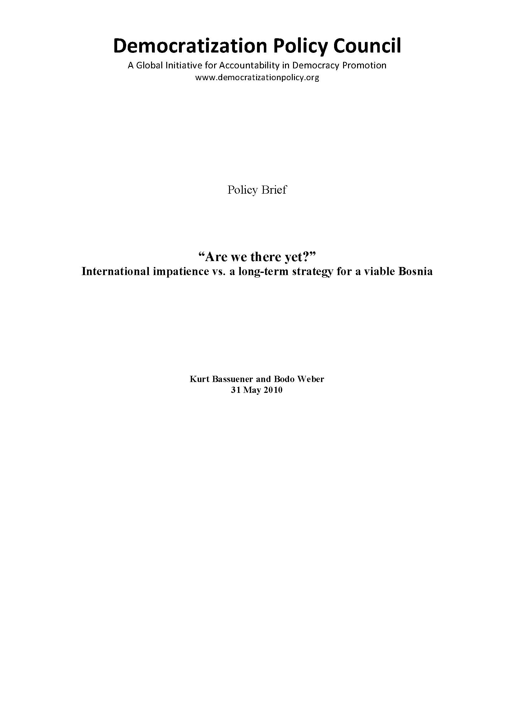 №05  “Are we there yet?” International impatience vs. a long-term strategy for a viable Bosnia.