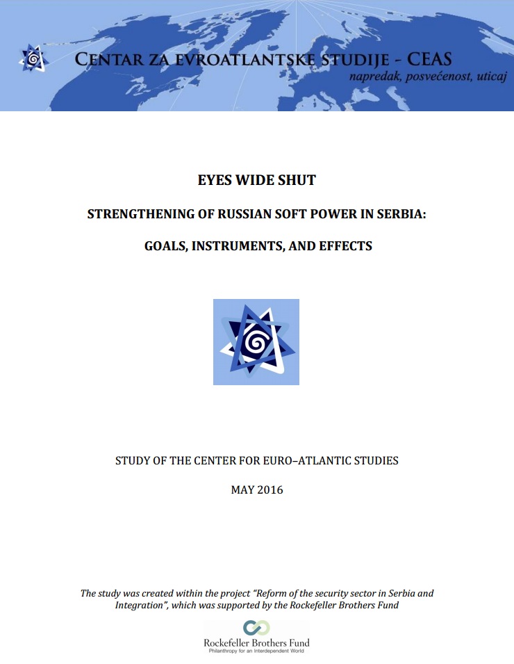 Eyes Wide Shut - Strengthening of the Russian Soft Power in Serbia – Goals, Instruments and Effects