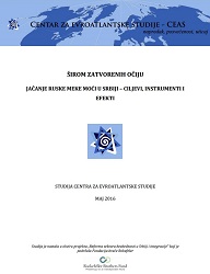 Širom zatvorenih očiju: Jačanje ruske meke moći u Srbiji - ciljevi, instrumenti i efekti