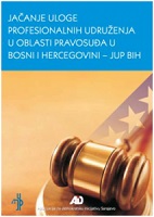 Strengthening the Role of Professional Associations in the Field of Justice in Bosnia and Herzegovina - JUP BiH Cover Image