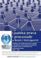 HUMAN RIGHTS AND JUDICIARY IN BOSNIA AND HERZEGOVINA (2012-2013) - A Report on the Implementation of the Recommendations for Justice Sector in Bosnia and Herzegovina from the Universal Periodic Review of the UN Human Rights Council Cover Image