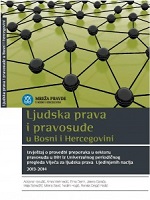 HUMAN RIGHTS AND JUDICIARY IN BOSNIA AND HERZEGOVINA (2013-2014) - A Report on the Implementation of the Recommendations for Justice Sector in Bosnia and Herzegovina from the Universal Periodic Review of the UN Human Rights Council