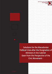 Solutions for the Macedonian Political Crisis after the Resignation of Ministers in the Cabinet - Seen from the Perspective of the Civic Movement