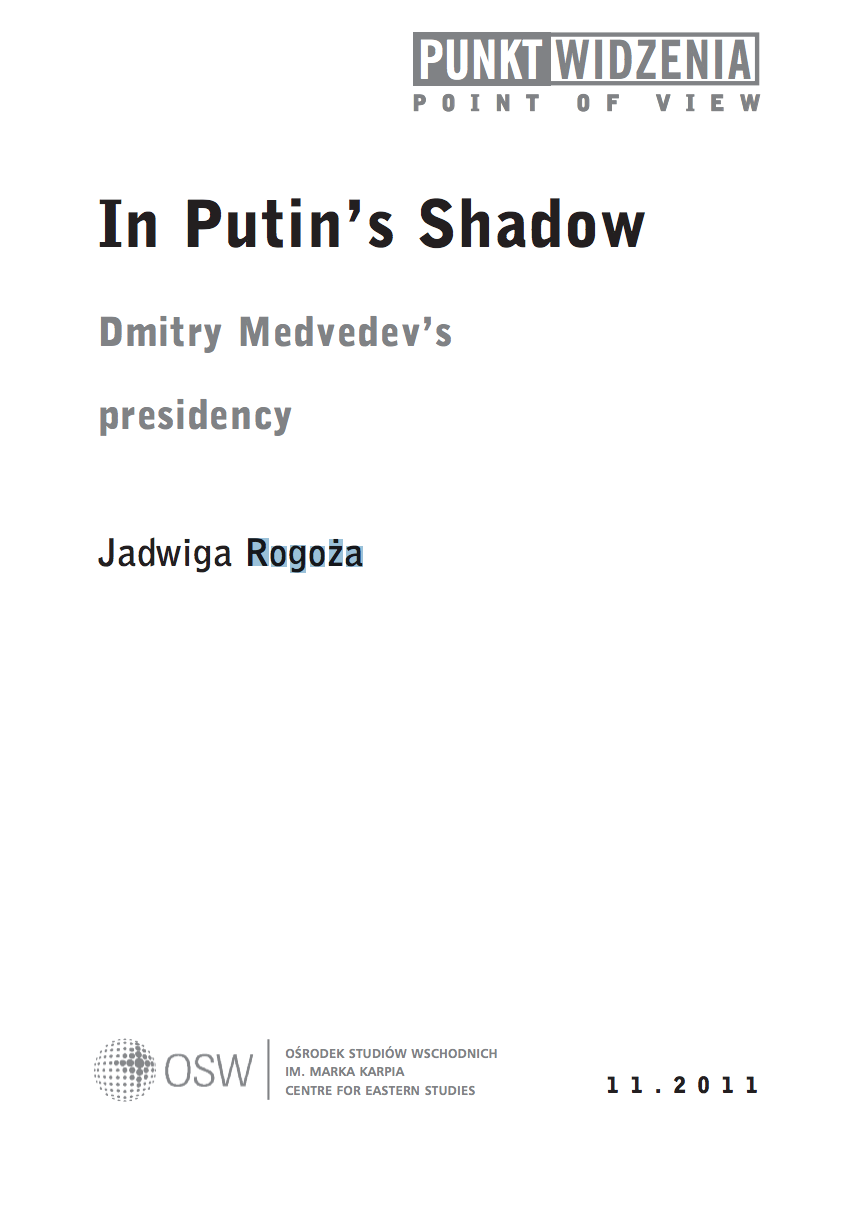 In Putin’s Shadow. Dmitry Medvedev’s presidency