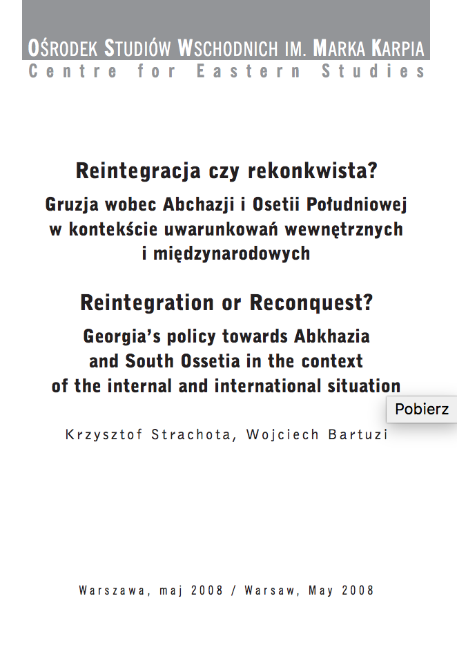 Reintegration or Reconquest? Georgia's policy towards Abkhazia and South Ossetia in the context of the internal and international situation Cover Image