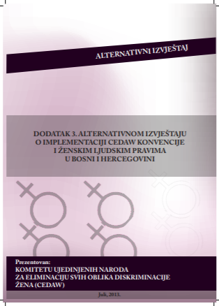 DODATAK 3. ALTERNATIVNOM IZVJEŠTAJU O IMPLEMENTACIJI CEDAW KONVENCIJE I ŽENSKIM LJUDSKIM PRAVIMA U BOSNI I HERCEGOVINI