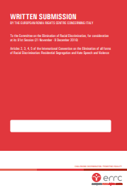 WRITTEN SUBMISSION BY THE EUROPEAN ROMA RIGHTS CENTRE CONCERNING ITALY (To the Committee on the Elimination of Racial Discrimination, for consideration at its 91st Session 21 November - 9 December 2016) Cover Image