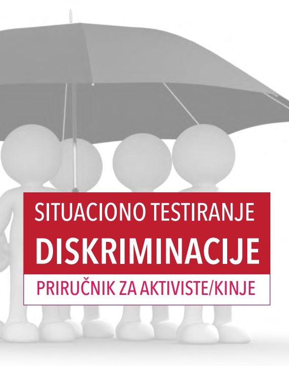 SITUATIONAL TESTING OF DISCRIMINATION – MANUAL FOR ACTIVISTS