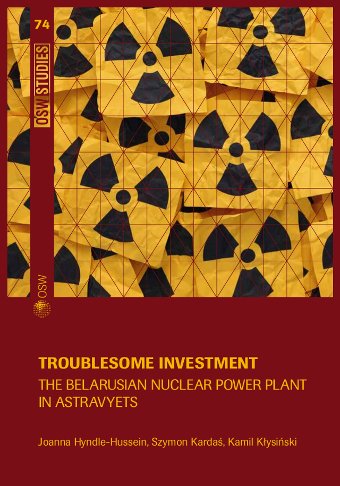 Troublesome Investment. The Belarusian Nuclear Power Plant in Astravyets Cover Image