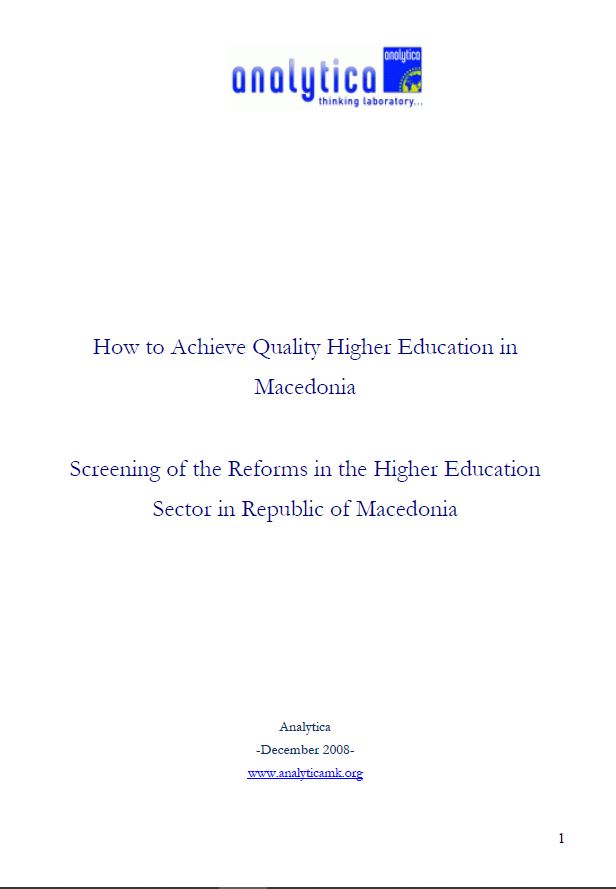 How to Achieve Quality Higher Education in Macedonia. Screening of the Reforms in the Higher Education Sector in Republic of Macedonia Cover Image