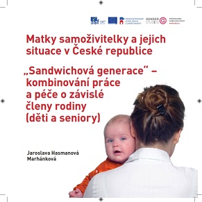 Single mothers and their situation in the Czechia. “Sandwich generation” - combining work and care for dependent family members (children and seniors) Cover Image