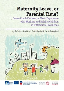 Maternity Leave, or Parental Time? Seven Czech Mothers on Their Experience with Working and Raising Children in Different EU Countries