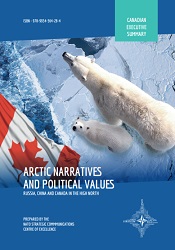 EXECUTIVE SUMMARY. ARCTIC NARRATIVES AND POLITICAL VALUE – CANADA