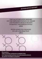 The 3rd Alternative Report on the Implementation of CEDAW and Women’s Human Rights in Bosnia and Herzegovina with Annex on Changes in Law and Practice Cover Image