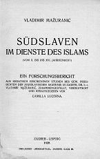 SÜDSLAVEN IM DIENSTE DES ISLAMS (vom 10. bis ins 16. Jahrhundert)