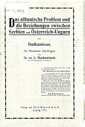 The Albanian Problem / The Relations between Serbia and Austria-Hungary