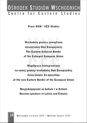 THE EASTERN EXTERNAL BORDER OF THE ENLARGED EUROPEAN UNION ― OPERATION AT THE NEW EASTERN BORDER OF THE EUROPEAN UNION ― RUSSIAN-SPEAKERS IN LATVIA AND ESTONIA