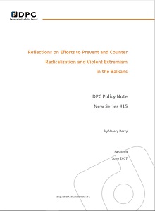 DPC POLICY NOTE 15: Reflections on Efforts to Prevent and Counter Radicalization and Violent Extremism in the Balkans Cover Image