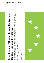 Issue Paper on EU policy toward the Western Balkans – Regional Perspective: Case studies – Bosnia and Herzegovina, Serbia, Croatia, Kosovo Cover Image