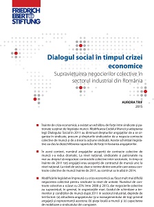 Social dialogue in times of economic crisis. Survival of collective bargaining in the industrial sector in Romania