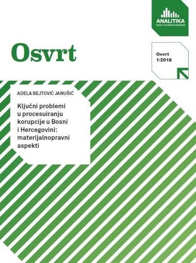 Ključni problemi u procesuiranju korupcije u Bosni i Hercegovini: materijalnopravni aspekti