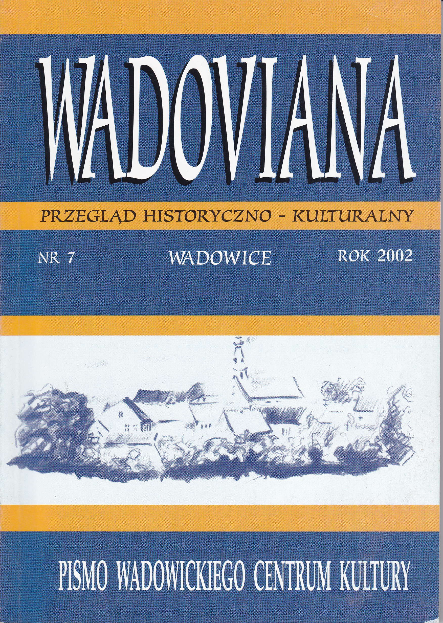 Historia świadka historii. Zarys dziejów Pomnika Poległych Żołnierzy 12 Pułku Piechoty Ziemi Wadowickiej (1928-2001)