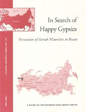 ERRC Country Report: In Search of Happy Gypsies: Persecution of Pariah Minorities in Russia  Cover Image