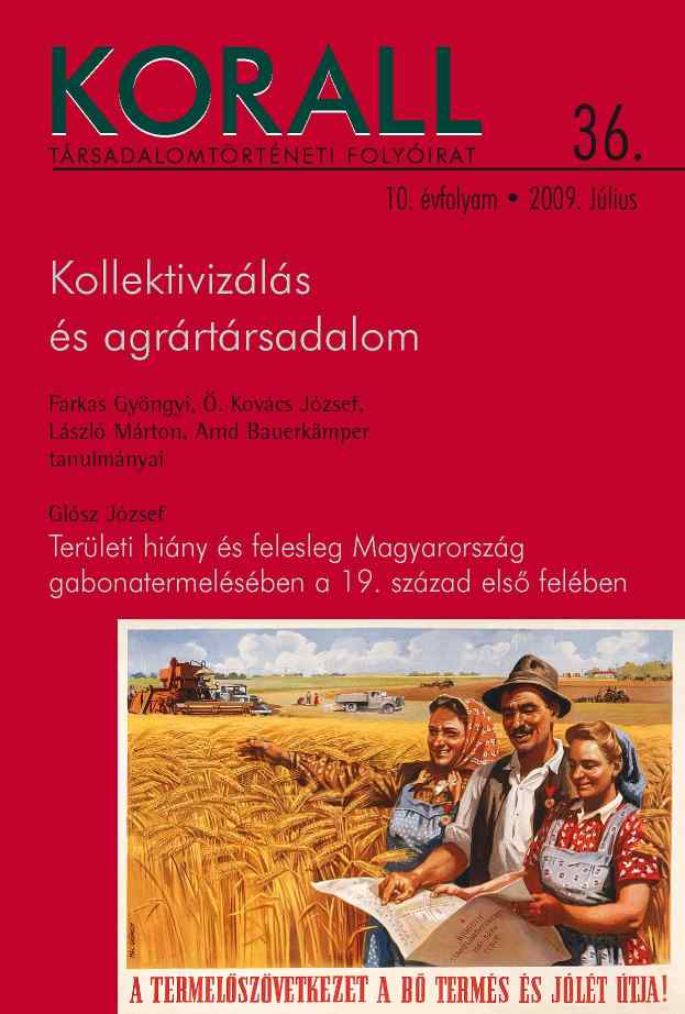 „…a külső látszat és nagy hangoskodás dacára szemben állott a népi demokrácia társadalmi rendjével…” Kollektivizálás és ellenségteremtés (Tyukod,