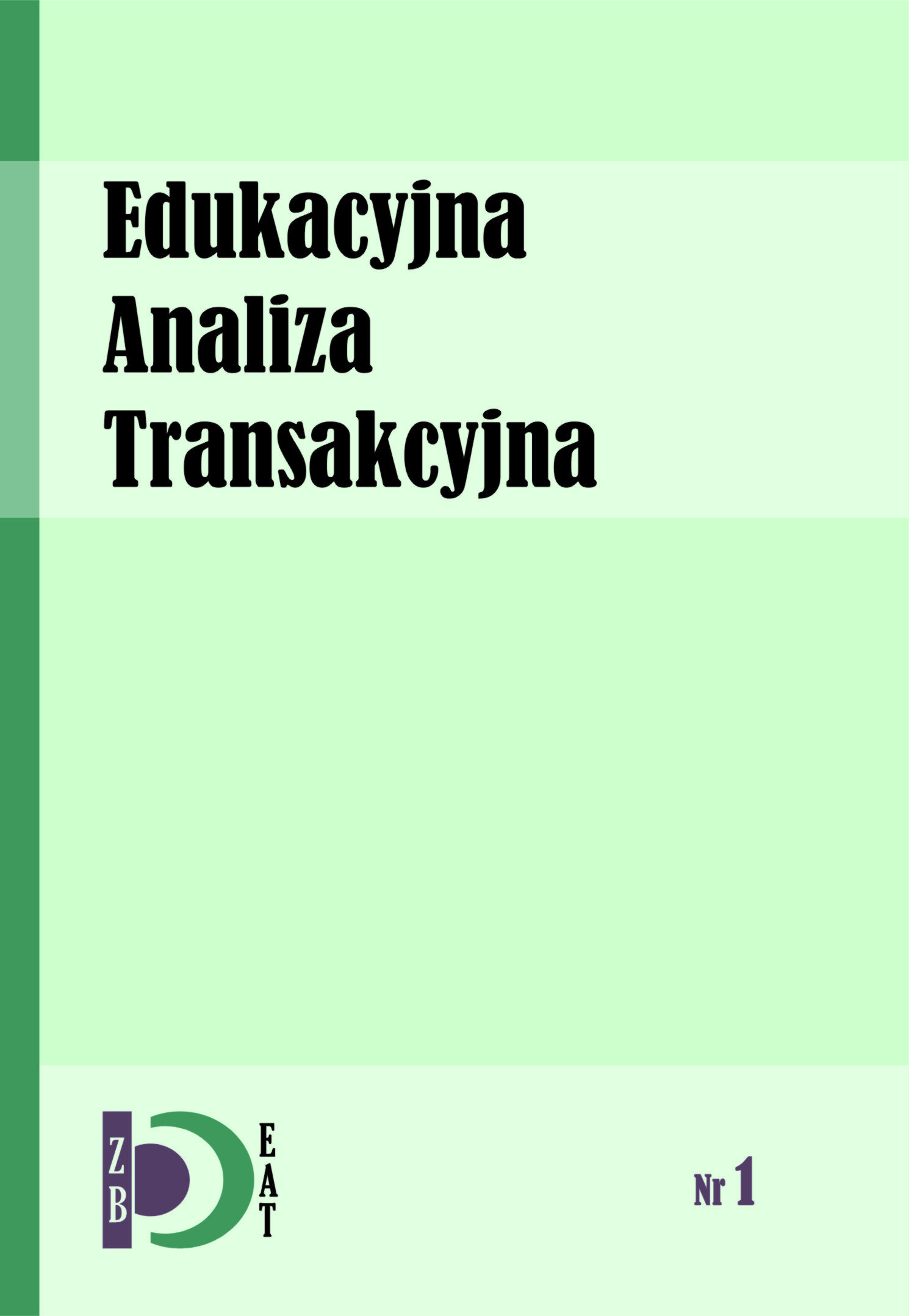 Analiza transakcyjna w edukacji czy edukacyjna analiza transakcyjna? – próba porządkowania znaczeń