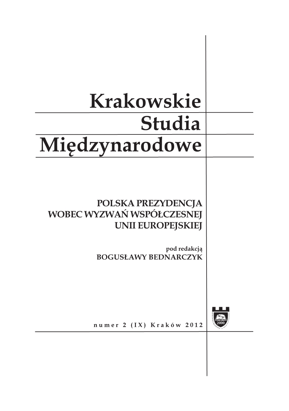 Daniel Finke, Thomas Konig, Sven-Oliver Proksch, George Tsebelis, Reforming the European Union. Realizing the Impossible, [Princeton University Press, Princeton 2012, 248 s.]