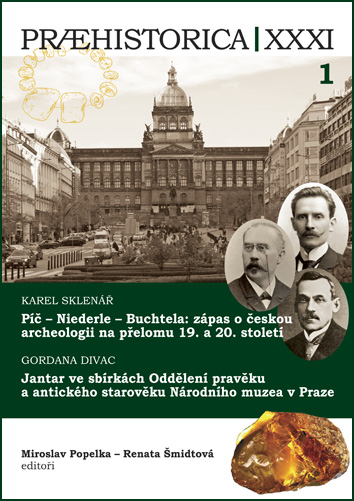 Píč – Niederle – Buchtela: Struggle of Czech Archeology at the turn of the 19th and 20th century (In memory of Josef Ladislav Píč after 100 years from his death) Cover Image