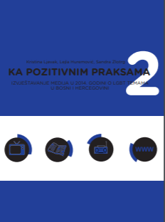 Towards positive practices 2: Media coverage in 2014 on LGBT topics in Bosnia and Herzegovina Cover Image