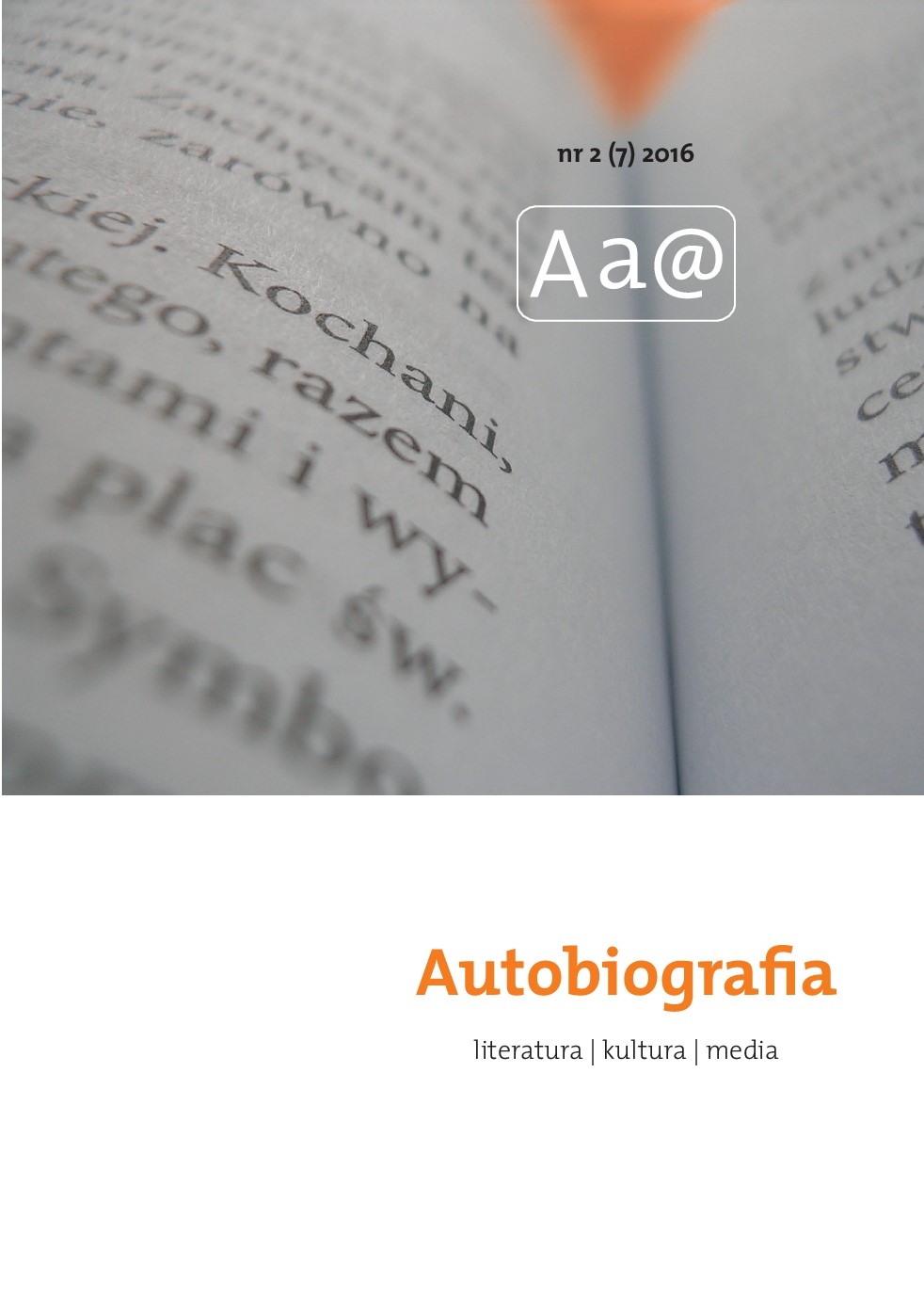 “I was guided by some ideals…” The strategies and traps of autocreation in Jan Wantuła’s memoirs and letters