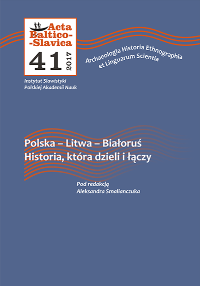 About the tradition of the Grand Duchy of Lithuania, the Polish-Lithuanian Commonwealth, “Kresy Wschodnie” and the role of Poland and Poles in the history of Belarusians and Lithuanians Cover Image