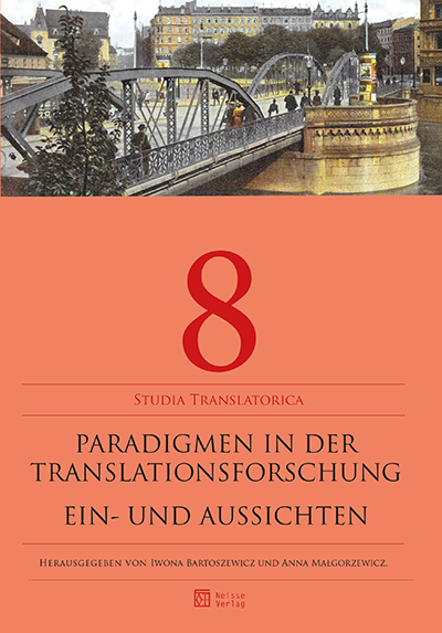 The conception of anthropocentric translatorics by F. Grucza: An approach to presenting a paradigmatic evolution of a scientific discipline Cover Image