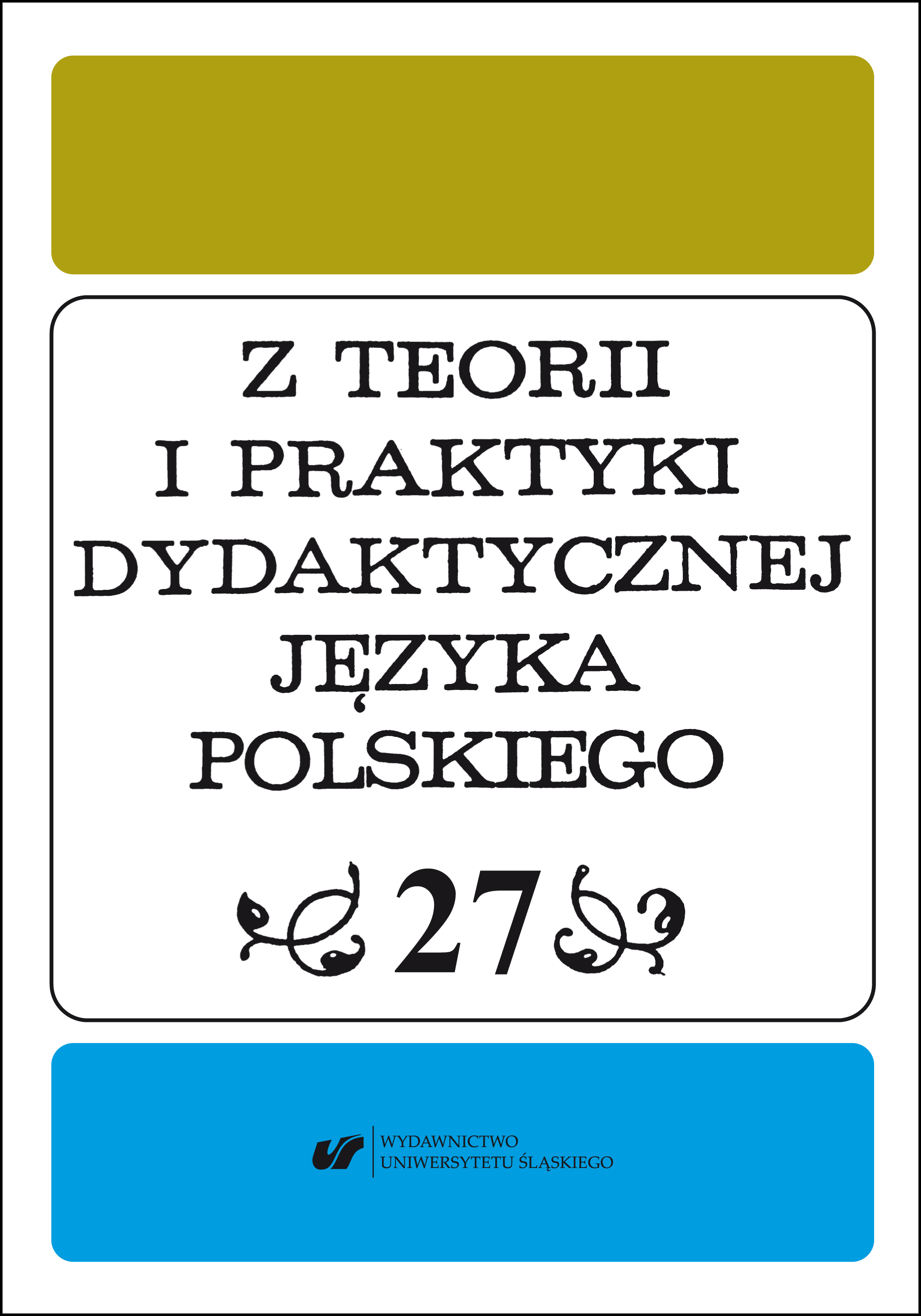 Elements of Theory and Practice of Polish Language Didactics. Number: 27 (full) Cover Image