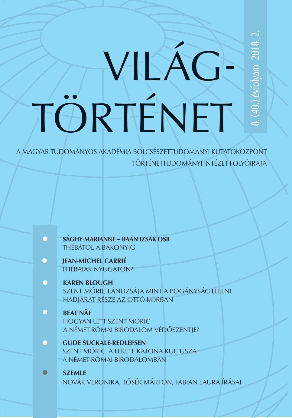 Thébától a Bakonyig. Szent Móric és vértanútársainak tisztelete Európában (4–21. század)