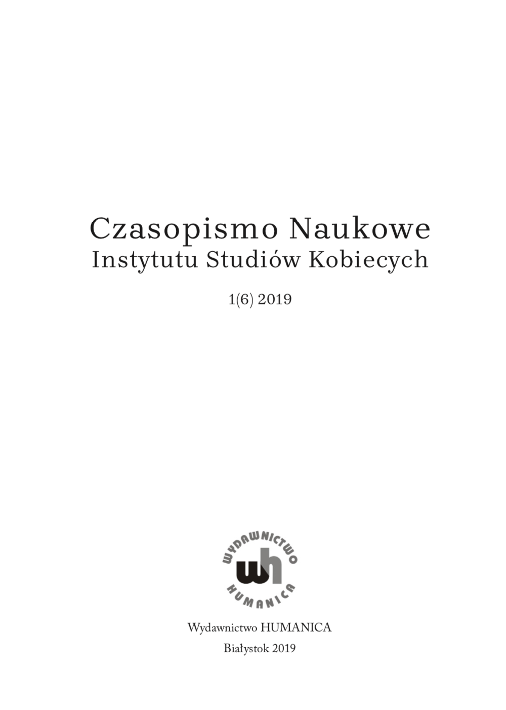 IV OGÓLNOPOLSKA KONFERENCJA NAUKOWA Z CYKLU „POLITYKA I POLITYCY W PRASIE XX I XXI W.”                 PT. „KOBIETY I WYBORY PARLAMENTARNE”,       BIAŁYSTOK 14–16 CZERWCA 2019 r.