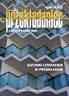 LOCAL GENRE – UNIVERSAL RECEPTION? POLISH LITERARY REPORTAGE FROM THE TWO FIRST DECADES OF THE 20TH CENTURY READ BY THE FRENCH-SPEAKING AUDIENCE Cover Image