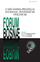 O NOVIM VIDICIMA OTVORENOG PRIJATELJSTVA. U SJEĆANJU NA IVU BANCA, PISCA, HISTORIČARA I POLITIČARA