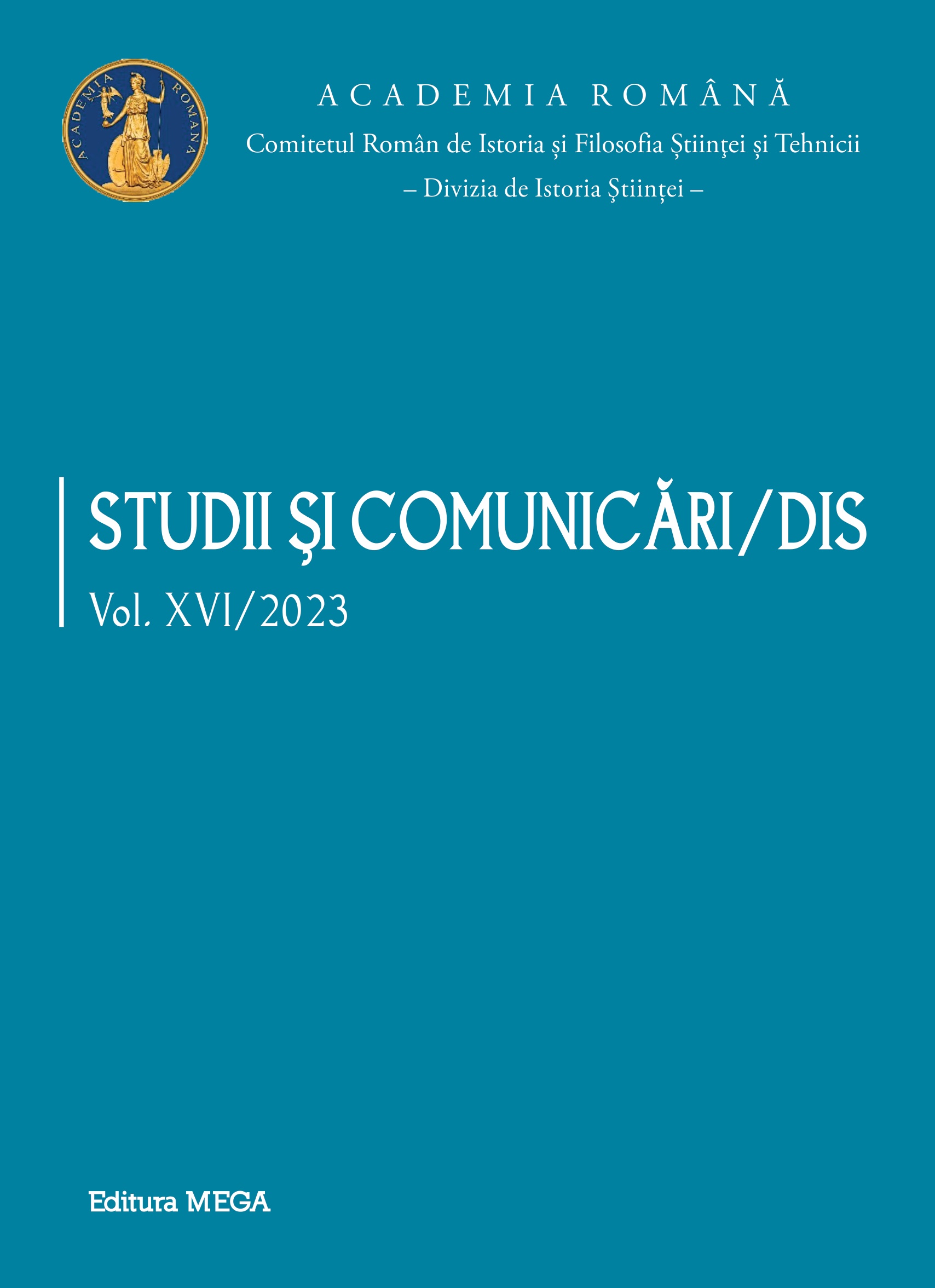 Consemnări asupra sesiunii ştiințifice cu tema Istoria ştiinţei şi tehnologiei – preocupări actuale, organizată ȋn luna mai 2023 la Mediaş