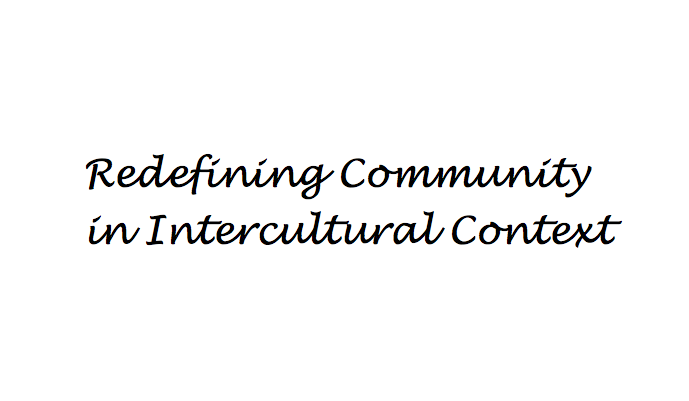 Redefining Community in Intercultural Context