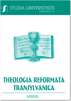 Studia Universitatis Babes-Bolyai - Theologia Reformata Transylvanica